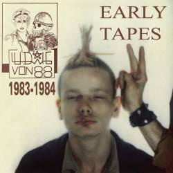 Ludwig Von 88 : Early Tapes 1983-1984